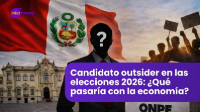 Candidato outsider en las elecciones 2026: ¿Qué pasaría con la economía?